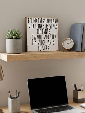 White and Black Wooden Sign Humor Quote Wall Plaque - 'Behind Every Husband'